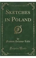 Sketches in Poland (Classic Reprint): (English)
