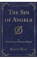 The Sin of Angels (Classic Reprint)