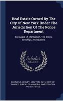 Real Estate Owned By The City Of New York Under The Jurisdiction Of The Police Department