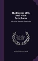 The Epistles of St. Paul to the Corinthians: With Critical Notes and Dissertations