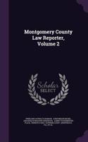 Montgomery County Law Reporter, Volume 2