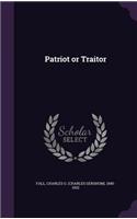 Patriot or Traitor