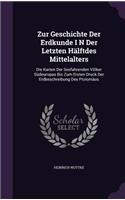 Zur Geschichte Der Erdkunde I N Der Letzten Hälftdes Mittelalters
