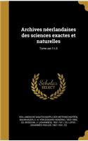 Archives Neerlandaises Des Sciences Exactes Et Naturelles; Tome Ser.1