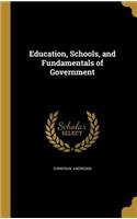 Education, Schools, and Fundamentals of Government