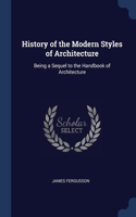 History of the Modern Styles of Architecture