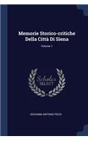 Memorie Storico-critiche Della Città Di Siena; Volume 1