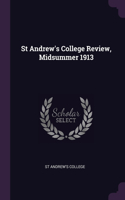 St Andrew's College Review, Midsummer 1913