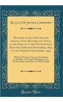Register of All Officers and Agents, Civil, Military, and Naval, in the Service of the United States, from the Thirtieth September, 1841, to the Thirtieth September, 1943