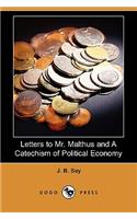 Letters to Mr. Malthus and a Catechism of Political Economy (Dodo Press)
