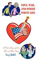 Love, War, and Other White Lies