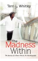 The Madness Within: The Journey of a Future Doctor, An Autobiography(English)