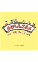 Bullies Need Friends Too