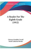 Reader For The Eighth Grade (1912)