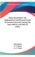 Papers Read Before The Mathematical And Physical Society Of Toronto University, During The Years 1890-91 And 1891-92 (1891)