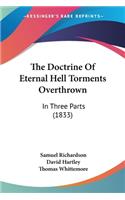Doctrine Of Eternal Hell Torments Overthrown