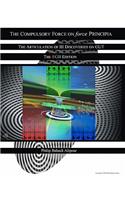 The Compulsory Force On Force Principia: The Articulation Of III Discoveries On GUT The RGB Edition(English)