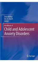 Handbook of Child and Adolescent Anxiety Disorders