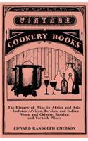 History of Wine in Africa and Asia - Includes African, Persian, and Indian Wines, and Chinese, Russian, and Turkish Wines