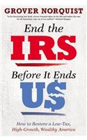 End the IRS Before It Ends Us