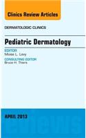 Pediatric Dermatology, an Issue of Dermatologic Clinics: Volume 31-2