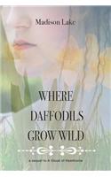 Where Daffodils Grow Wild