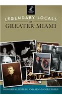 Legendary Locals of Greater Miami
