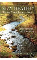 Stay Healthy Using Your Inner Power: (English)