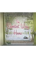 The Shortest Way Home Lib/E