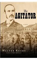 The Agitator: A Novel of Ireland in the Nineteenth Century