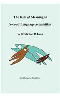 Role of Meaning in Second Language Acquisition