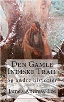 Den Gamle Indiske Trail og andre historier