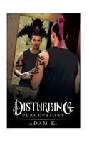 Disturbing Perceptions