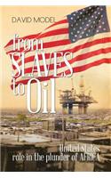 From Slaves to Oil