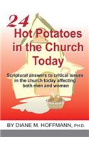 24 Hot Potatoes in the Church Today