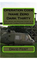 Operation Code Name Zero Dark Thirty: A Spy Novel and Mystery Story of 19 Rough and Tumble Fourth Graders!