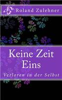 Keine Zeit Eins