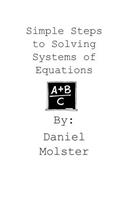 Simple Steps to Solving Systems of Equations