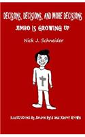 Decisions, Decisions, and More Decisions: Jimbo Is Growing Up