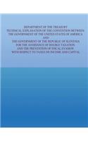 Department of the Treasury Technical Explanation of the Convention Between the Government of the Untied States of America and the Government of the Republic of Slovenia