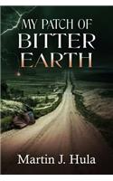 My Patch of Bitter Earth