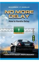 No More Delay