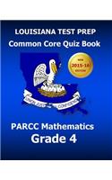 Louisiana Test Prep Common Core Quiz Book Parcc Mathematics Grade 4: Revision and Preparation for the Parcc Assessments