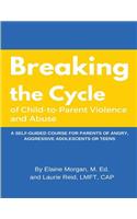 Breaking the Cycle of Child to Parent Violence and Abuse