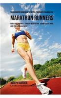 Beginners Guidebook To Mental Toughness Training For Marathon Runners: Peak Performance Through Meditation, Calmness Of Mind, And Stress Management