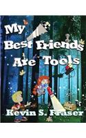 My Best Friends Are Tools