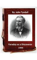 Faraday as a Discoverer (1868) By