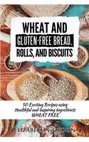 Wheat & Gluten-Free Bread, Rolls, and Biscuits