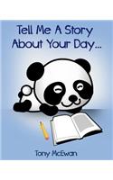 Tell Me A Story About Your Day...