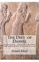 The Diet of Daniel: new, revised, expanded, and updated for 2016 and beyond(English)